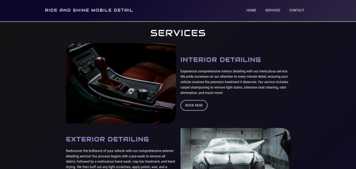 A webpage with "Services" at the top, a photo of a gear stick next to a service description with the header "Interior Detailing" and a button saying "Book Now," above a photo of a car being sprayed by a hose, next to a description with the header, "Exterior Detailing."